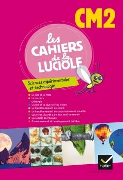 Les cahiers de la luciole : sciences experimentales et technologie ; CM2 ; programme algérien