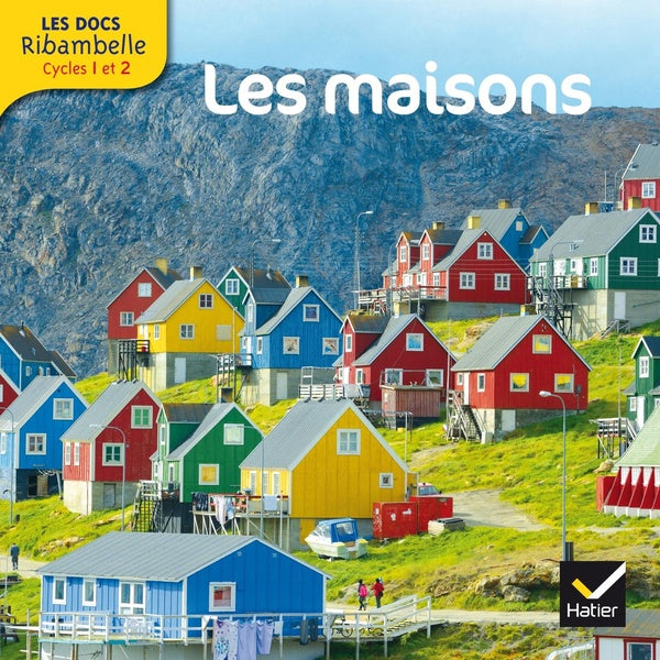 LES DOCS RIBAMBELLE : les maisons ; cycle 2