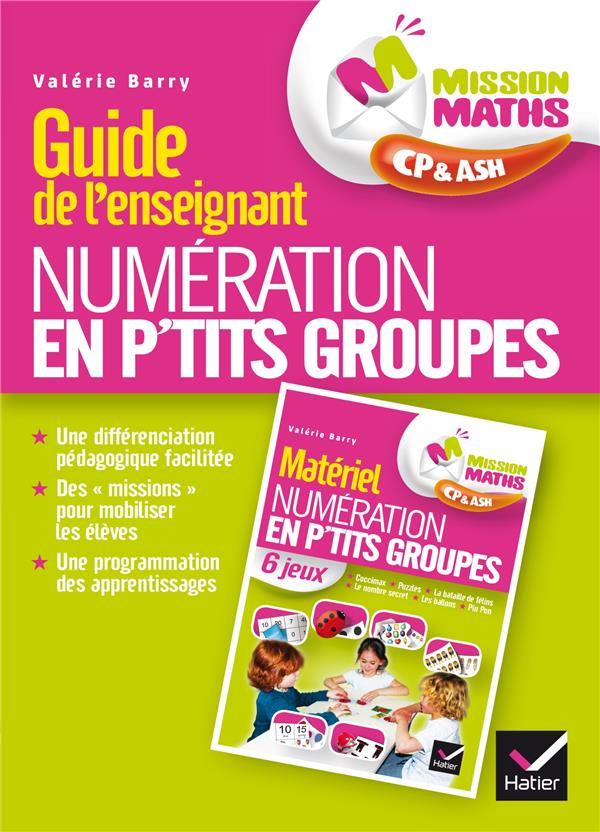 MISSION MATHS : CP ; numération en p'tits groupes ; guide pédagogique