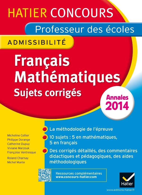 Français, mathématiques ; sujets corrigés ; épreuve d'admissibilité ; CRPE professeur des écoles ; concours 2014