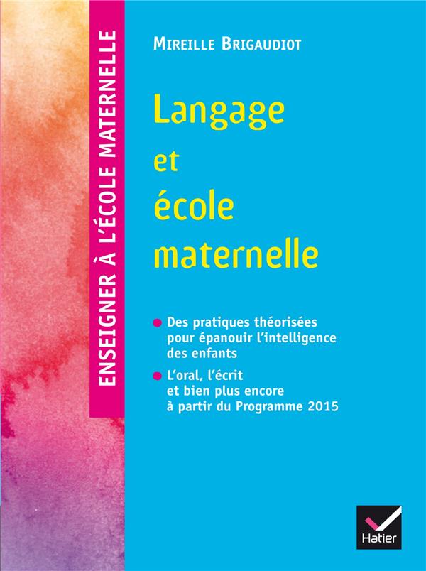 Enseigner à l'école maternelle : langage et école maternelle (édition 2015)