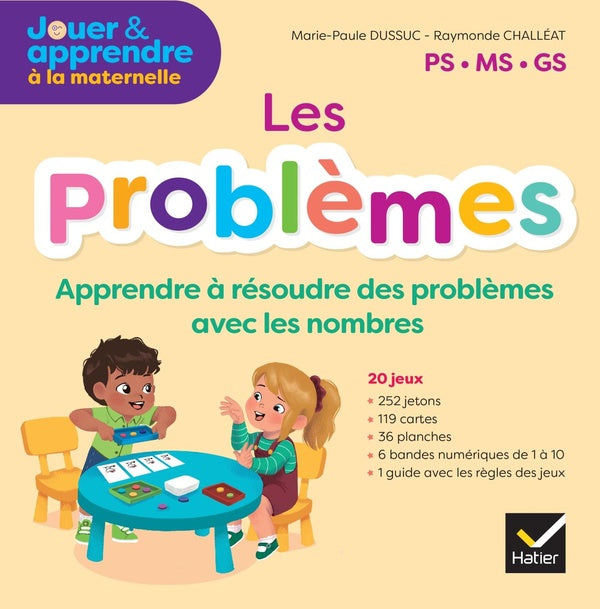 Jouer et apprendre à la maternelle : maths ; les problèmes, apprendre à résoudre des problèmes avec les nombres
