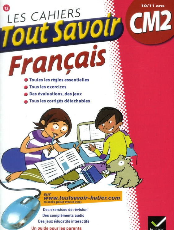 LES CAHIERS TOUT SAVOIR : français ; CM2