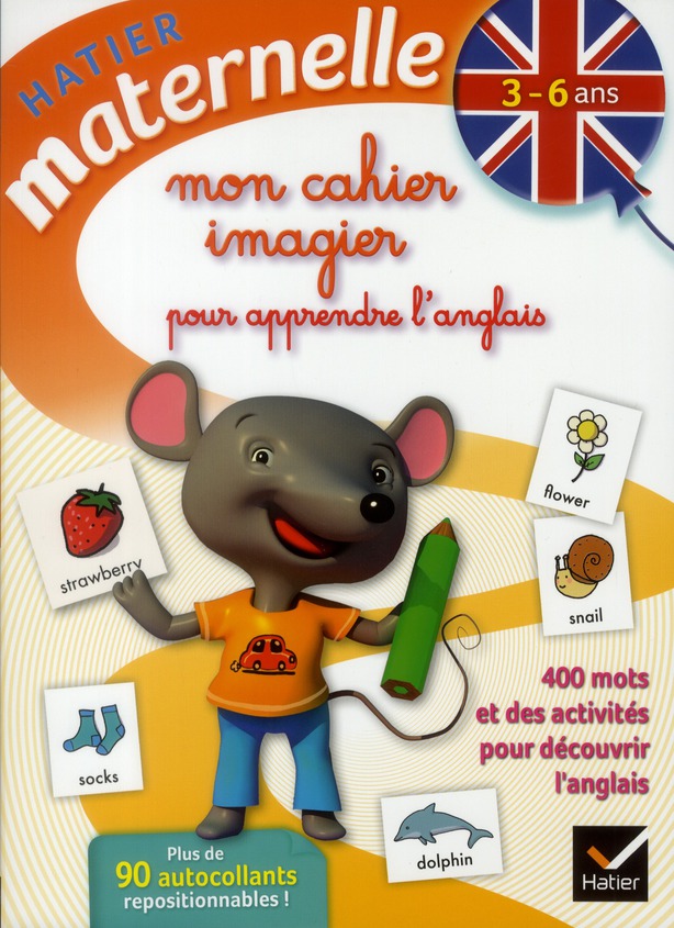 Hatier maternelle : mon cahier imagier pour découvrir l'anglais ; 3/6 ans