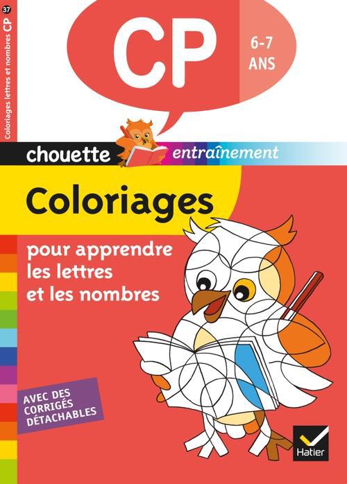 Chouette entraînement : coloriages pour apprendre les lettres et les nombres ; CP ; 6/7 ans