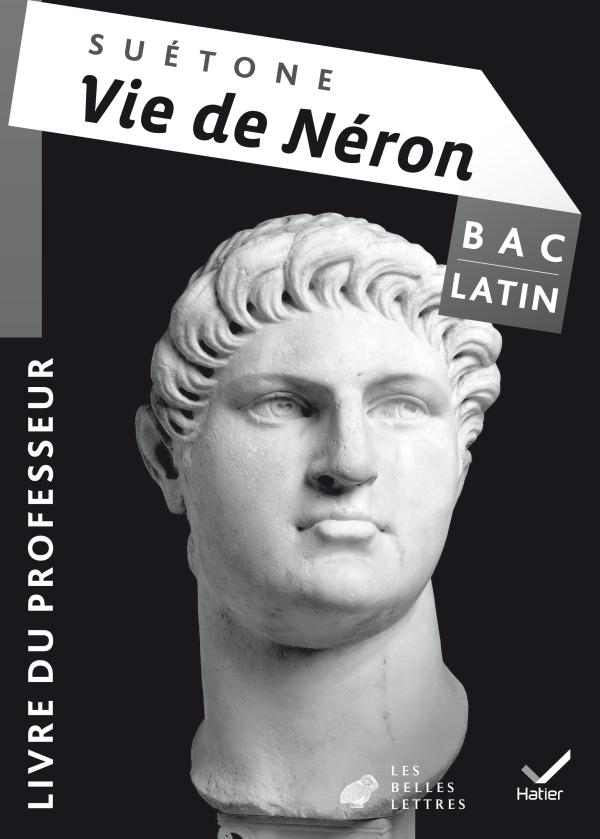 Oeuvre complete latin tle ed. 2013, vie de neron (suetone) - livre du professeur