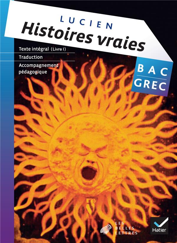 Oeuvre complète ; grec ; terminale ; histoires vraies ; livre I (édition 2013)