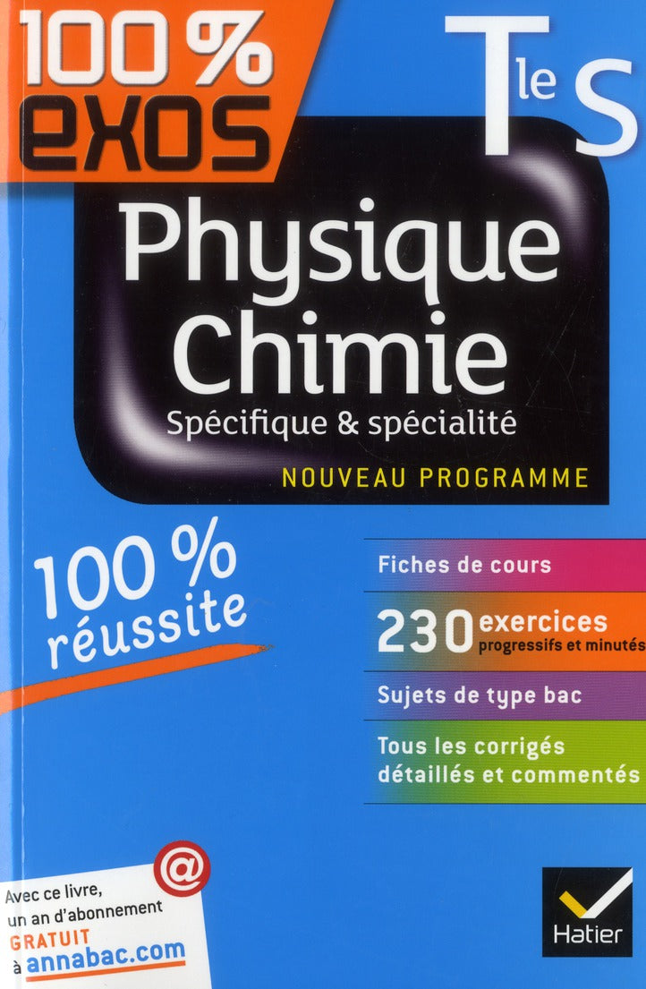 100% EXOS : physique-chimie ; terminale S ; enseignement spécifique et de spécialité