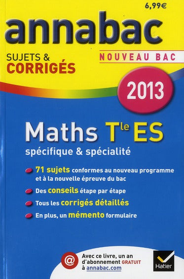 Annabac sujets & corrigés Tome 10 : mathématiques ; terminale ES ; spécifique & spécialité (édition 2013)