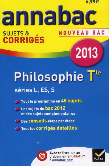 Annabac sujets & corrigés Tome 5 : philosophie ; terminale séries L, ES, S (édition 2013)
