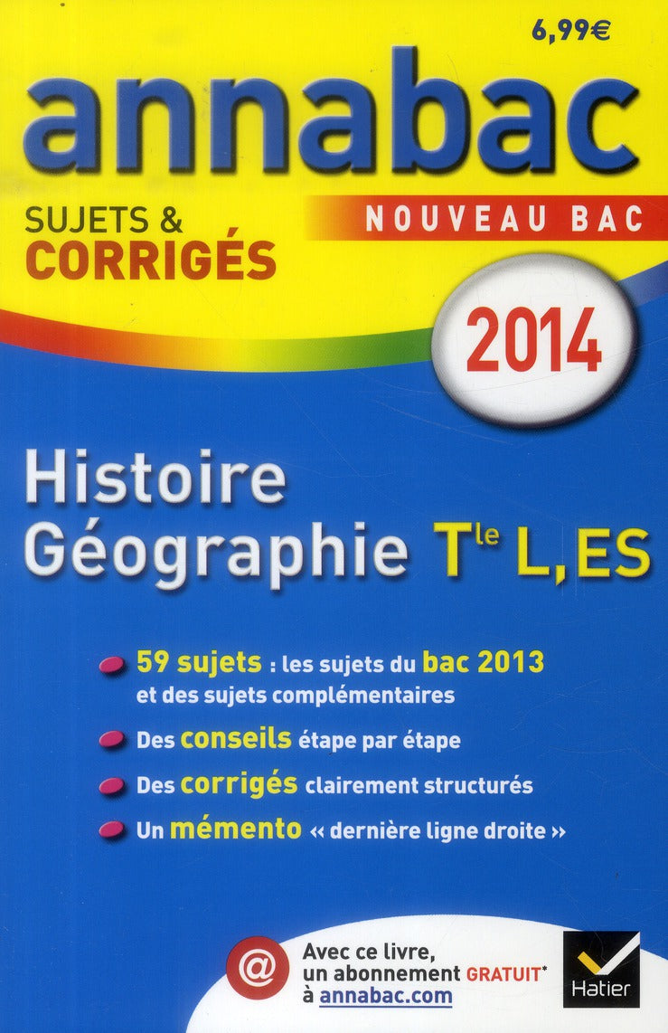 Annabac sujets & corrigés Tome 7 : histoire-géographie ; terminale séries L, ES (édition 2014)