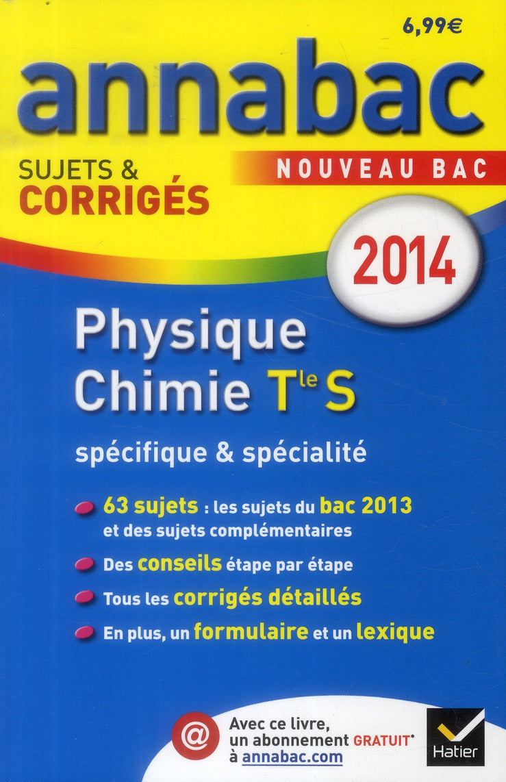 Annabac sujets & corrigés Tome 11 : physique-chimie ; terminale S ; spécifique et spécialité (édition 2014)