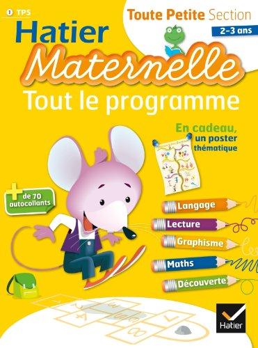 Hatier maternelle : toute petite section ; tout le programme