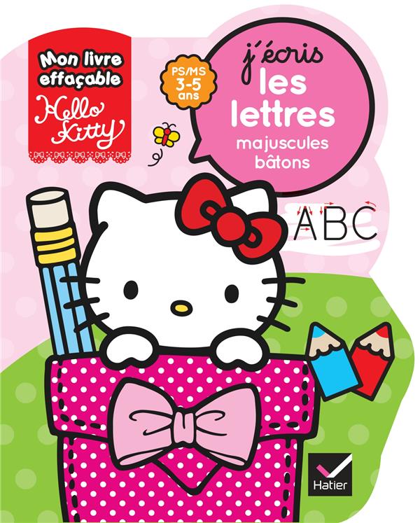 Mon livre effaçable Hello Kitty ; j'écris les lettres majuscules bâtons ; maternelle ps/ms