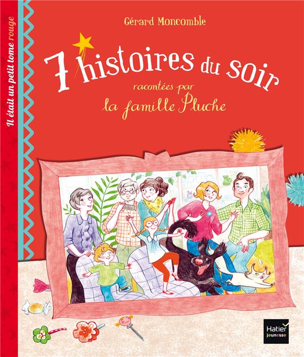 7 histoires du soir racontées par la famille Pluche ; il était un petit tome rouge