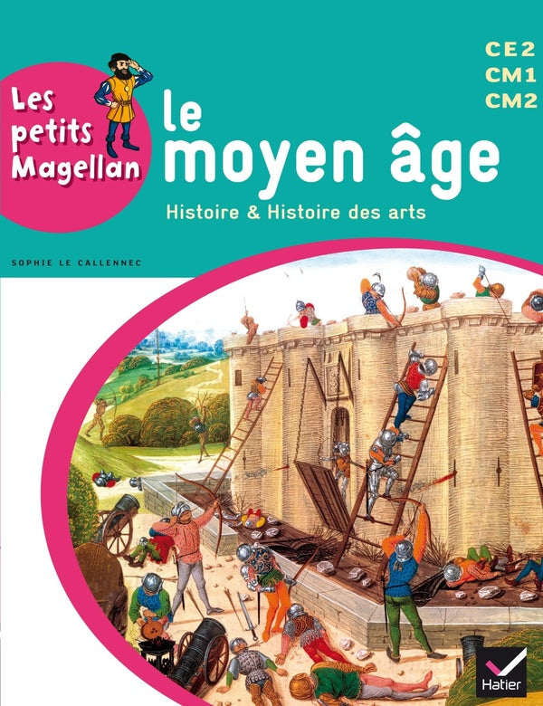 LES PETITS MAGELLAN : le Moyen Age ; cycle 3 ; livre de l'élève (édition 2014)