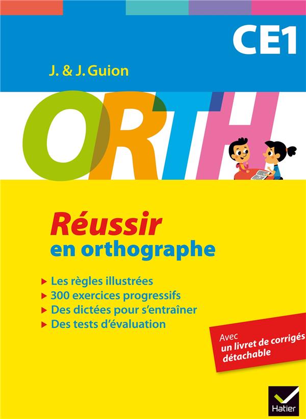 O.R.T.H. : CE1 ; réussir en orthographe