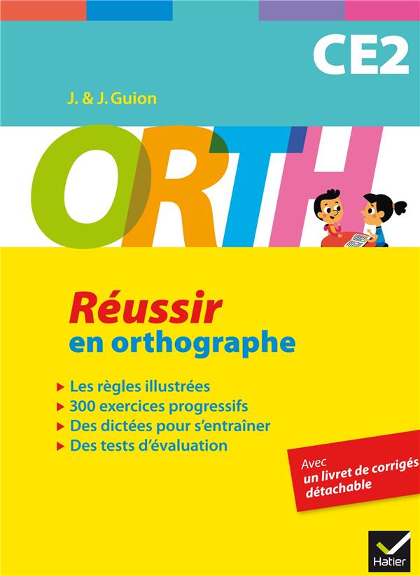 O.R.T.H. : CE2 ; réussir en orthographe