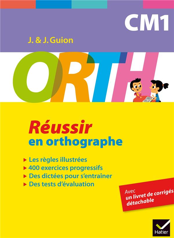 O.R.T.H. : CM1 ; réussir en orthographe