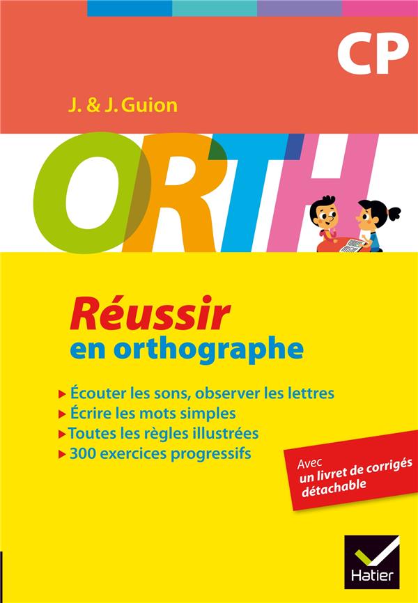 O.R.T.H. : CP ; réussir en orthographe