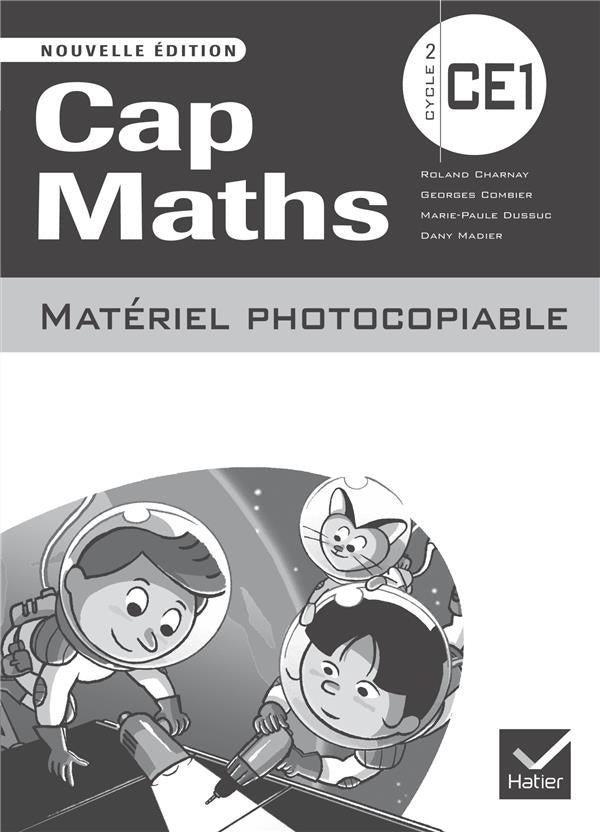 Cap Maths : CE1 ; matériel photocopiable (édition 2014)