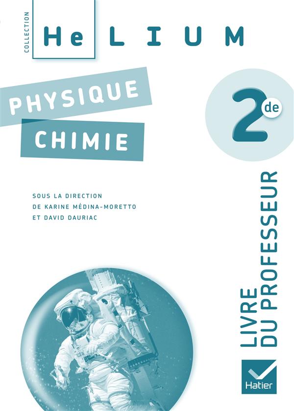 Hélium : physique-chimie ; 2nde ; livre du professeur (édition 2014)