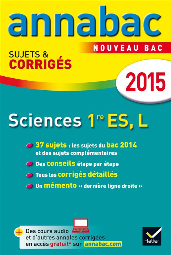 Annabac sujets & corrigés : sciences ; 1ère ES, L ; annales ; 2015