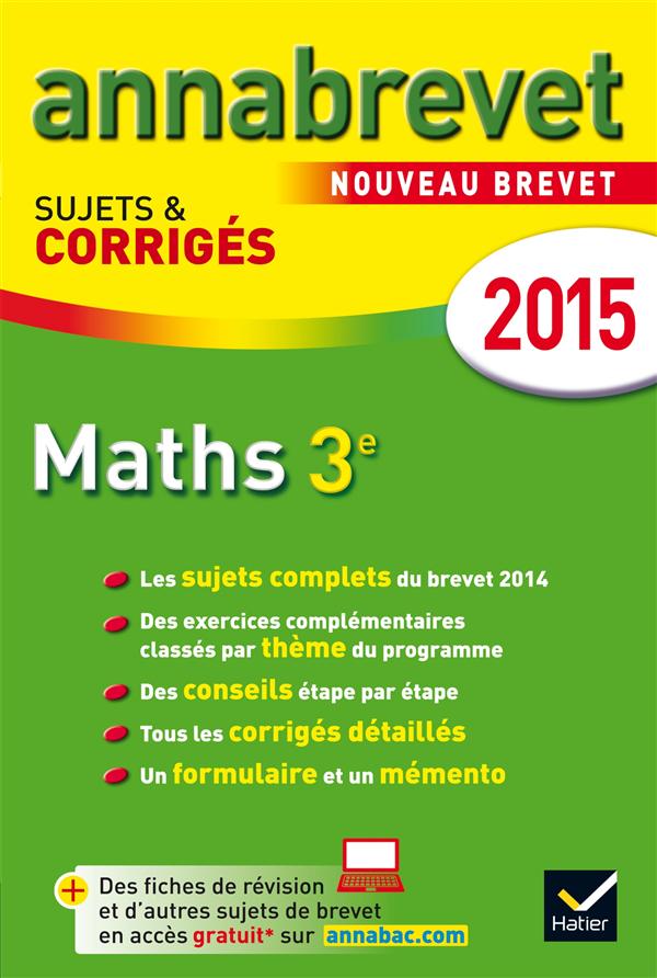 Annabrevet sujets & corrigés : mathématiques ; 3ème ; annales ; 2015