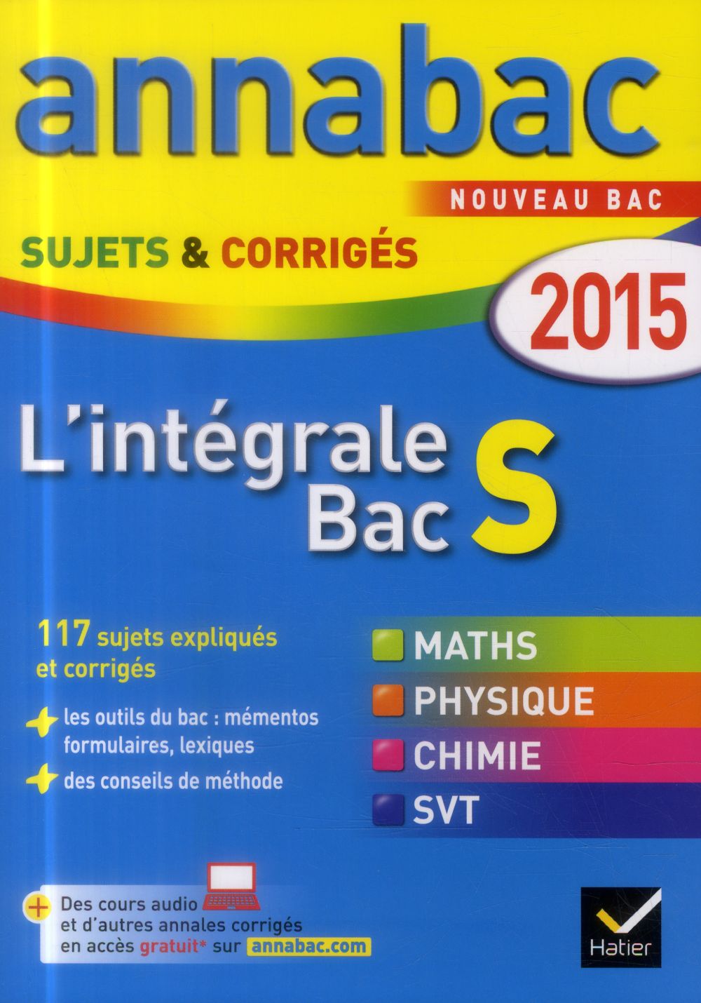 Annabac sujets & corrigés : l'intégrale Bac S ; terminale ; annales ; 2015