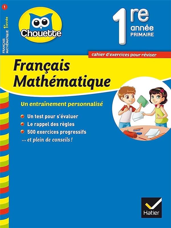 Chouette : français mathématique ; 1e primaire Canada ; cahier d'exercices pour réviser