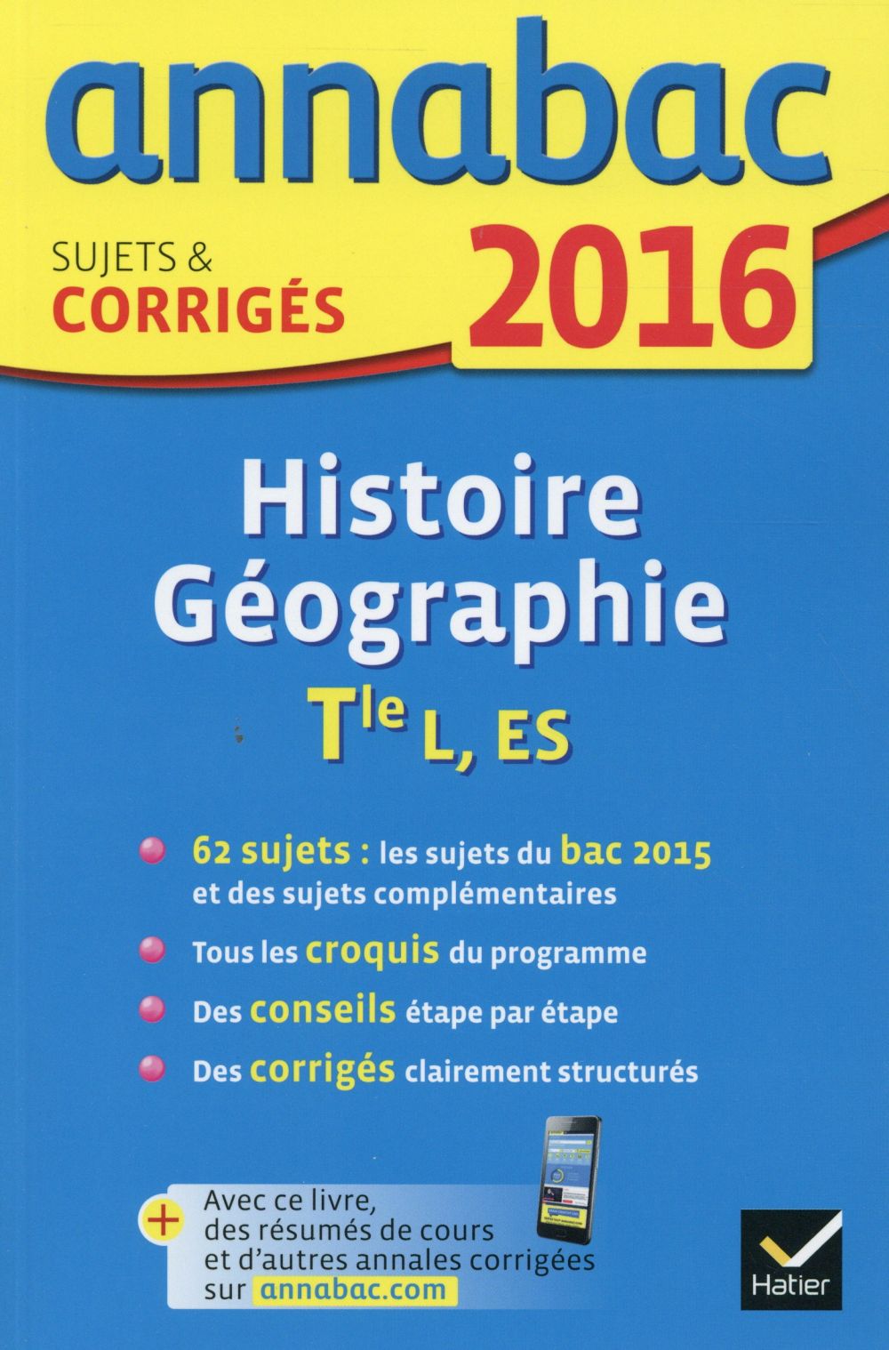 Annabac : histoire-géographie ; terminale L, ES (édition 2016)