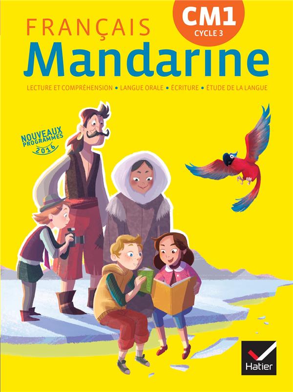 Mandarine ; français ; CM1 ; livre de l'élève (édition 2016)