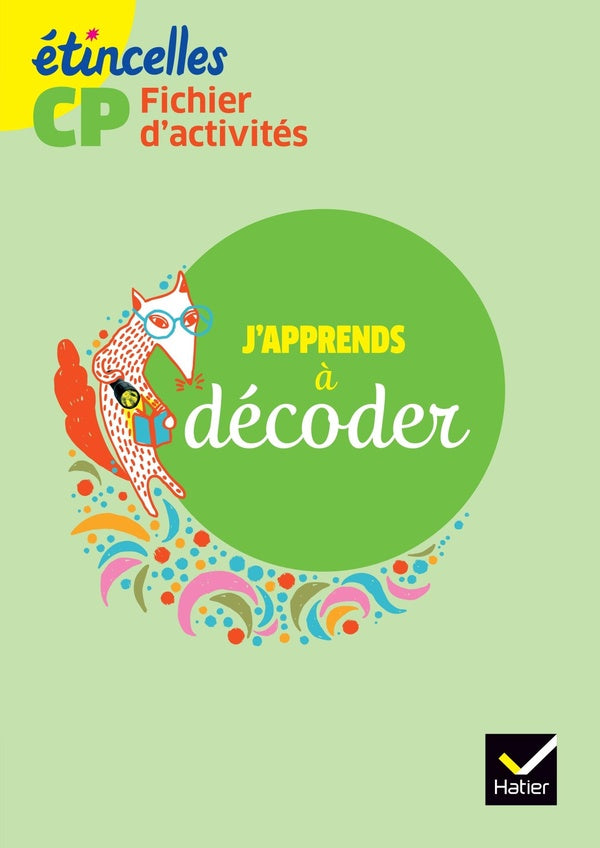 étincelles : CP ; j'apprends à décoder ; fichier d'activités