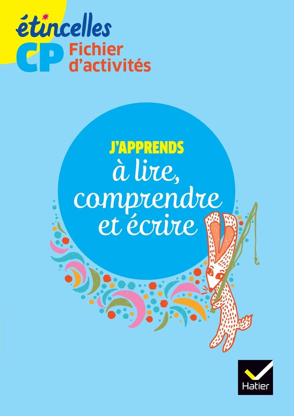 étincelles : CP ; j'apprends à lire, comprendre et écrire ; fichier d'activités
