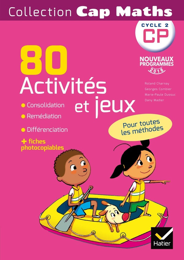 Cap Maths : CP ; 80 activités et jeux ; programmes 2016