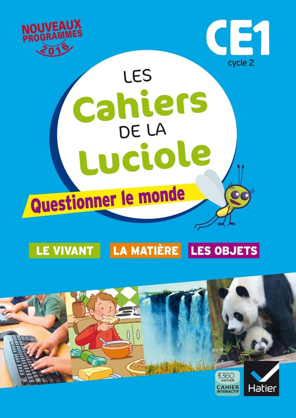 Les cahiers de la luciole : CE1 ; questionner le monde du vivant, de la matière et des objets