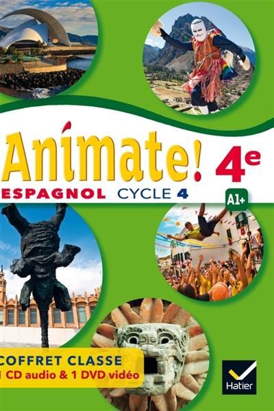 ANIMATE : espagnol ; cycle 4 ; A1+ ; LV2 ; coffret CD/DVD de la classe (édition 2017)