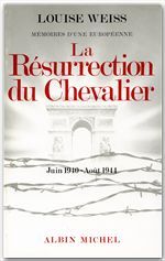 Mémoires d'une européenne Tome 5 ; la résurrection du chevalier, 1940-1944