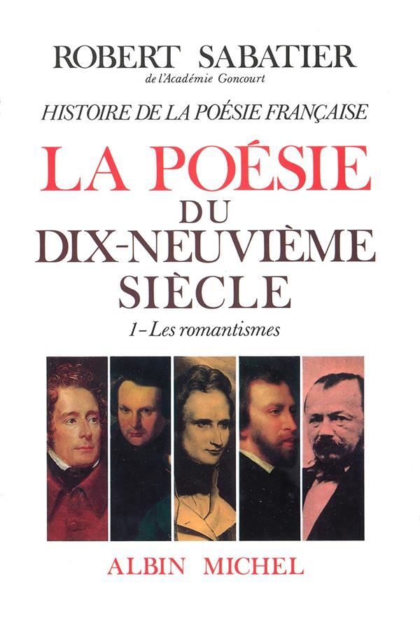 La poésie du dix-neuvième siècle Tome 1 ; les romantismes