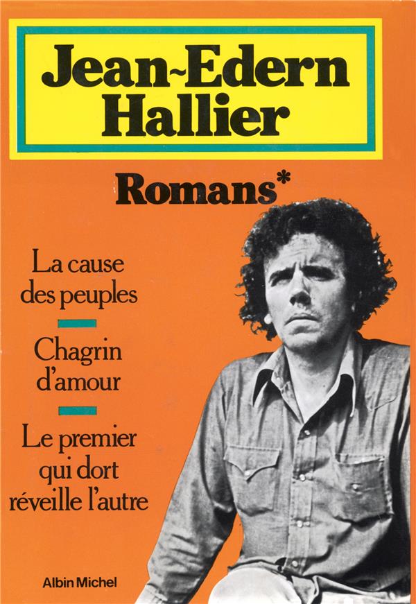 Romans - la cause des peuples ; chagrin d'amour ; le premier qui dort reveille l'autre