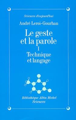 Le geste et la parole Tome 1 technique et langage