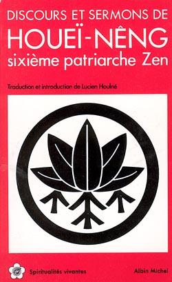 Discours et sermons de Houeï-nêng, sixième patriarche zen
