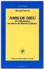 Amis de Dieu ; en Allemagne au siècle de maître Eckhart