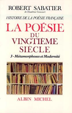 La poésie du XX siècle Tome 3 ; métamorphoses et modernité