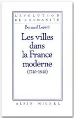 Les villes dans la France moderne, 1740-1840
