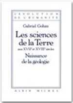 Les sciences de la terre aux XVII et XVIII siècles