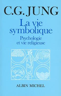 La vie symbolique ; psychologie et vie religieuse