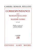 Cahiers Roman Rolland Tome 28 ; correspondance entre Roman Rolland et Maxime Gorki