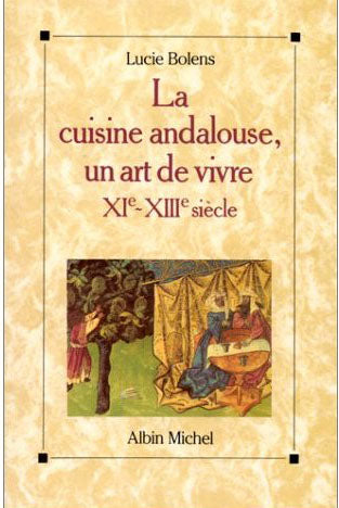 La cuisine andalouse, un art de vivre xie xiiie siecle