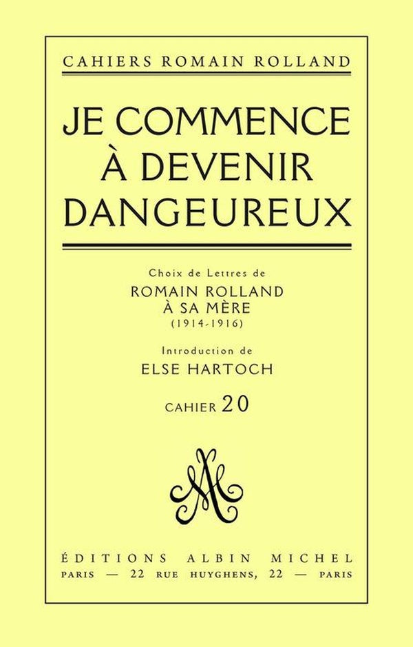 Je commence a devenir dangereux - choix de lettres de romain rolland a sa mere (1914-1916), cahier n